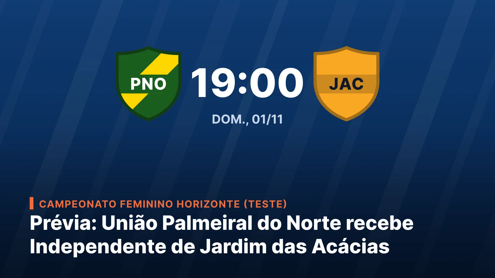 União Palmeiral do Norte vs. Independente de Jardim das Acácias