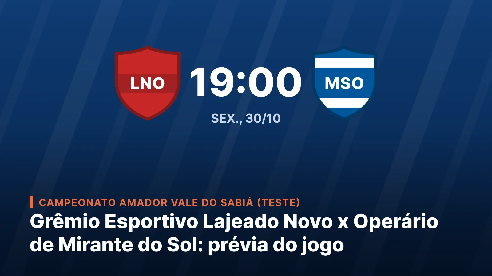 Grêmio Esportivo Lajeado Novo vs Operário de Mirante do Sol
