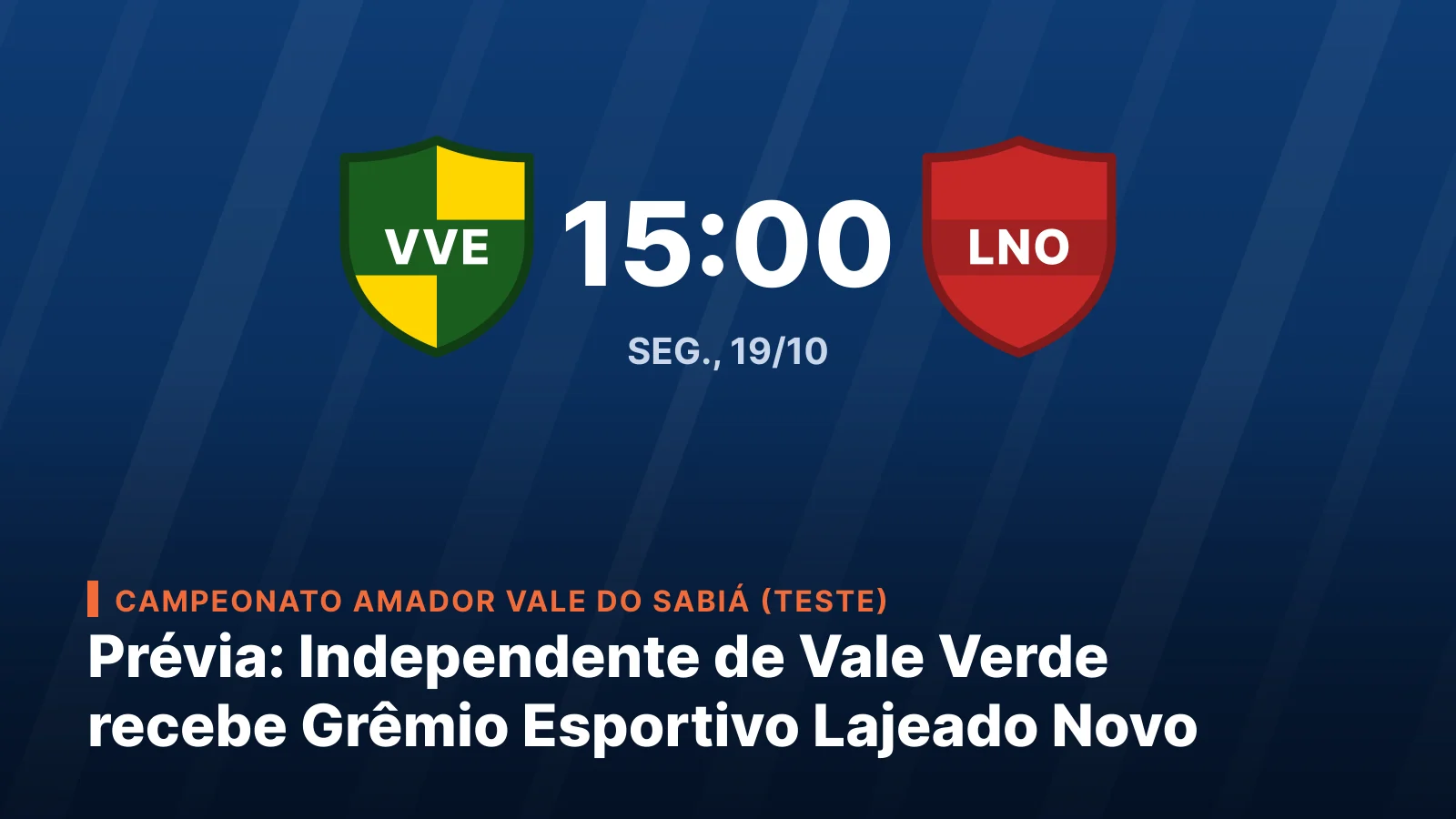 Independente de Vale Verde x Grêmio Esportivo Lajeado Novo