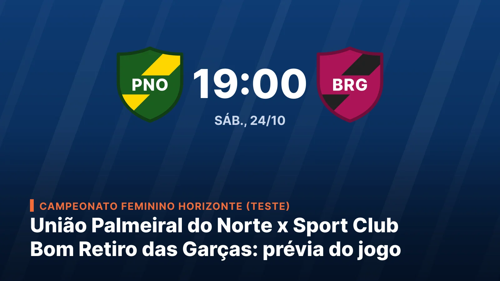 União Palmeiral do Norte x Sport Club Bom Retiro das Garças