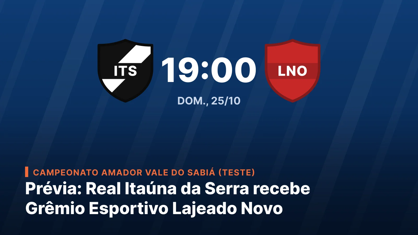Real Itaúna da Serra x Grêmio Esportivo Lajeado Novo