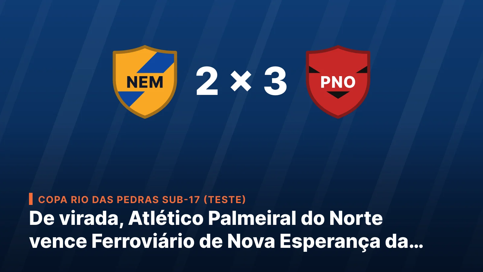 Ferroviário de Nova Esperança da Mata 2-3 Atlético Palmeiral do Norte