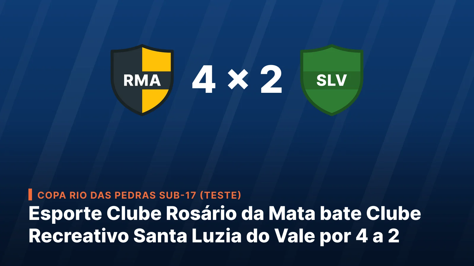 Esporte Clube Rosário da Mata 4 - 2 Clube Recreativo Santa Luzia do Vale
