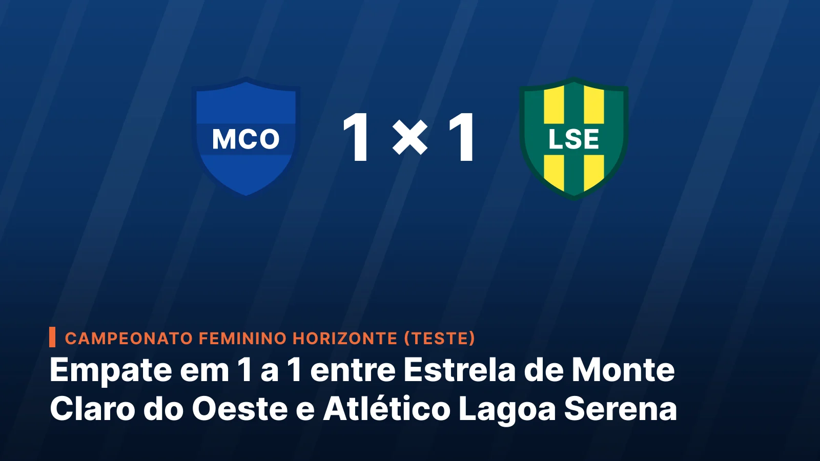 Estrela de Monte Claro do Oeste 1-1 Atlético Lagoa Serena