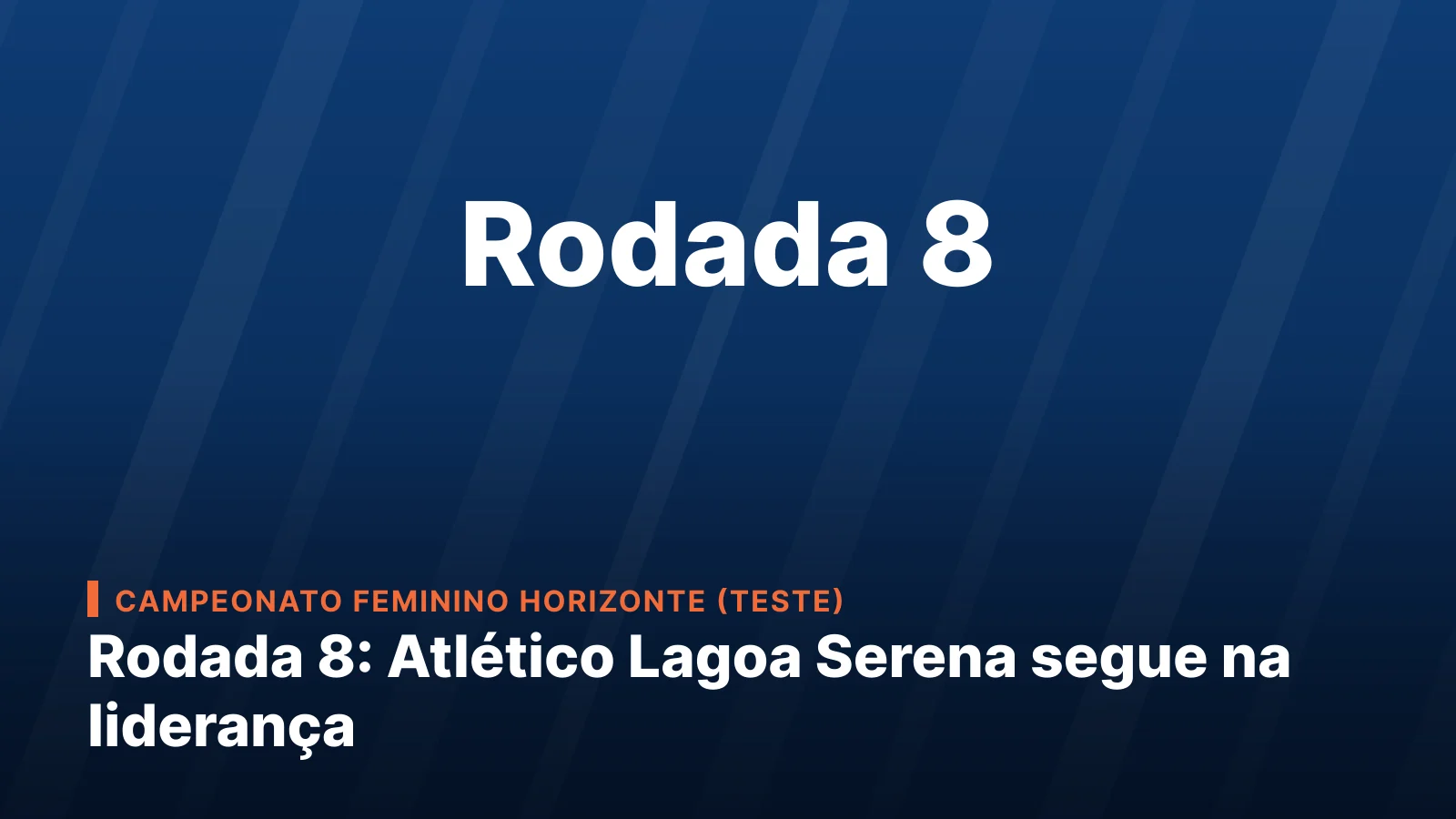 Campeonato Feminino Horizonte (teste), Rodada 8